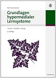 Grundlagen hypermedialer Lernsysteme: Theorie - Didaktik - Design - Rolf Schulmeister