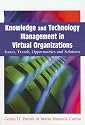 Knowledge and Technology Management in Virtual Organizations: Issues, Trends, Opportunities and Solutions