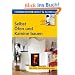 Selbst �fen und Kamine bauen: Schritt f�r Schritt richtig gemacht