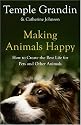 Making Animals Happy: How to Create the Best Life for Pets and Other Animals