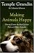 Making Animals Happy: How to Create the Best Life for Pets and Other Animals