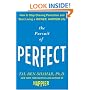 The Pursuit of Perfect: How to Stop Chasing Perfection and Start Living a Richer, Happier Life