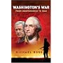 Washington's War: From Independence To Iraq (Great Commanders)