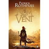 Chronique du Tueur de Roi - Premi�re Journ�e, tome 1 : Le Nom du ventpar Patrick Rothfuss