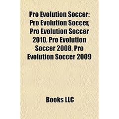 Pro Evolution Soccer: Pro Evolution Soccer 2010, Pro Evolution Soccer 2008, Pro Evolution Soccer 2009, Pro Evolution Soccer 6
