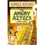 The Angry Aztecs (Horrible Histories)
