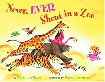 Never, Ever Shout in a Zoo