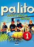 Palito - Arbeitsbuch Musik 1 - Baden-W&uuml;rttemberg, Berlin, Brandenburg, Bremen, Hamburg, Hessen, Mecklenburg-Vorpommern, Niedersachsen, .. - Schleswig-Holstein: Hauptschule - 