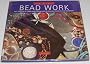 Bead Work: Get Started in a New Craft with Easy-to-follow Projects for Beginners (Start-a-craft)