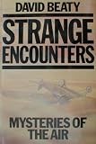 Strange encounters : mysteries of the air
