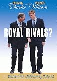 Prince Charles And Prince William - Royal Rivals? [DVD]