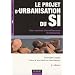 Le projet d'urbanisation du SI : Cas concret d'architecture d'entreprise