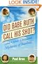 Did Babe Ruth Call His Shot? and Other Unsolved Mysteries of Baseball