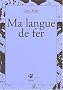 Ma langue de fer