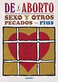 De Aborto, Sexo Y Otros Pecados