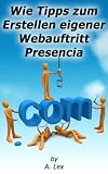 Wie Tipps zum Erstellen eigener Webauftritt
