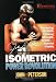 Isometric Power Revolution: Mastering the Secrets of Lifelong Strength, Health, and Youthful Vitality