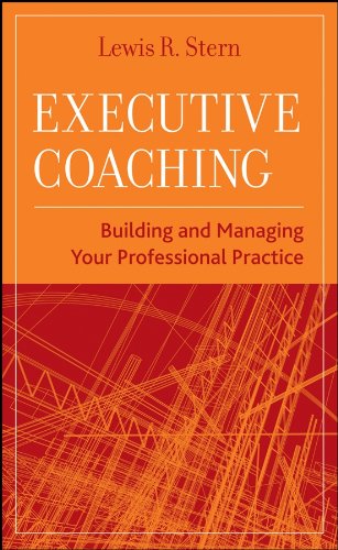 Executive Coaching: Building and Managing Your Professional Practice