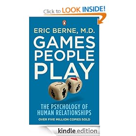 Games People Play: The Psychology of Human Relationships
