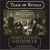 Team of Rivals: The Political Genius of Abraham Lincoln