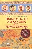 From Ostia to Alexandria with Flavia Gemina: Travels with Flavia Gemina (Roman Mysteries)