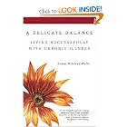 Click here to buy A Delicate Balance: Living Successfully with Chronic Illness by Susan Milstrey Wells.