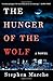 The Hunger of the Wolf: A Novel