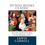 Alice's Adventures in Wonderland (Dunda Books Classic)di Lewis Carroll