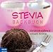Das Stevia-Backbuch: Nat�rlich