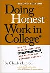 Doing Honest Work in College: How to Prepare Citations, Avoid Plagiarism, and Achieve Real Academic Success, 2nd Edition (Chicago Guides to Writing,