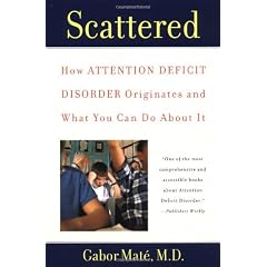 Scattered: How Attention Deficit Disorder Originates and What You Can Do About It