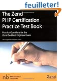 The Zend PHP Certification Practice Test Book: Practice Questions For The Zend Certified Engineer Exam