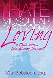 I Hate Muscular Dystrophy - Loving a Child with a Life-Altering Disease