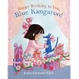 Happy Birthday to You, Blue Kangaroo! (Blue Kangaroo Books) by Emma Chichester Clark