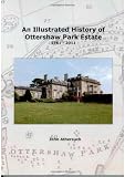 An illustrated history of Ottershaw Park Estate 1761-2011