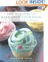 The Buttercup Bake Shop Cookbook: More Than 80 Recipes for Irresistible, Old-Fashioned Treats