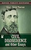 Civil Disobedience and Other Essays (Dover Thrift Editions)