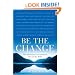 Be the Change: How Meditation Can Transform You and the World