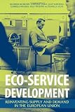 Eco-Service Development: Reinventing Supply and Demand in the European Union