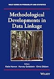 Methodological Developments in Data Linkage