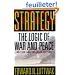 Strategy: The Logic of War and Peace