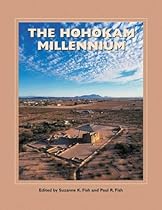 The Hohokam Millennium (A School for Advanced Research Popular Archaeology Book) The Hohokam Millennium (A School for Advanced Research Popular Archaeology Book)