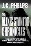 The Alexis Stanton Chronicles Books One Through Three