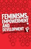 Feminisms, empowerment and development : changing women's lives