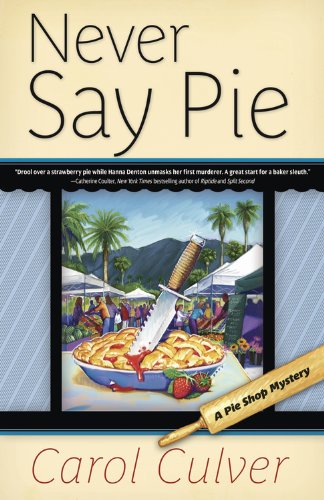 Never Say Pie (A Pie Shop Mystery)