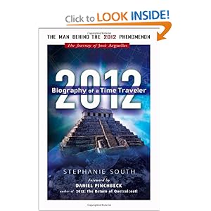 2012: Biography of a Time Traveler: The Journey of Jose Arguelles Stephanie South and Daniel Pinchbeck