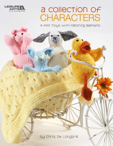 A Collection of Characters: 4 Knit Toys with Matching Blankets