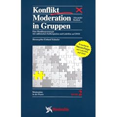 Konflikt-Moderation in Gruppen: Eine Handlungsstrategie mit zahlreichen Fallbeispielen und Lehrfilm auf DVD