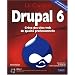 Drupal 6 - Cr�ez des sites web de qualit� professionnel
