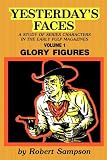 Search : Yesterday's Faces: A Study of Series Characters in the Early Pulp Magazines Volume 1 Glory Figures